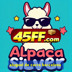 aluguel de carro barcelona